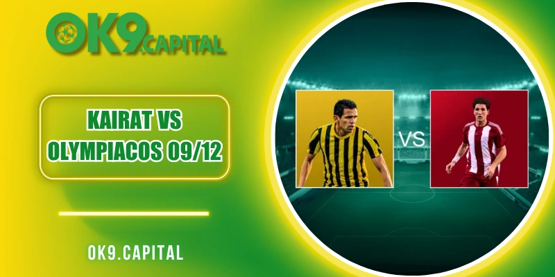 Kairat vs Olympiacos 09/12 - Dự Đoán Trận Từ Chuyên Gia