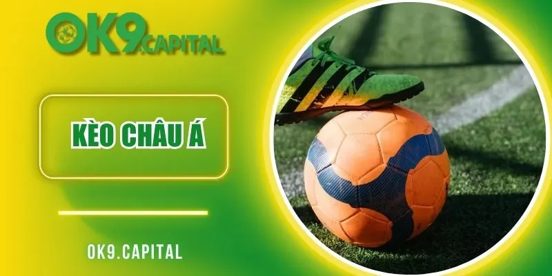 Kèo Châu Á – Bí Quyết Đọc Tỷ Lệ Chính Xác Cho Người Mới
